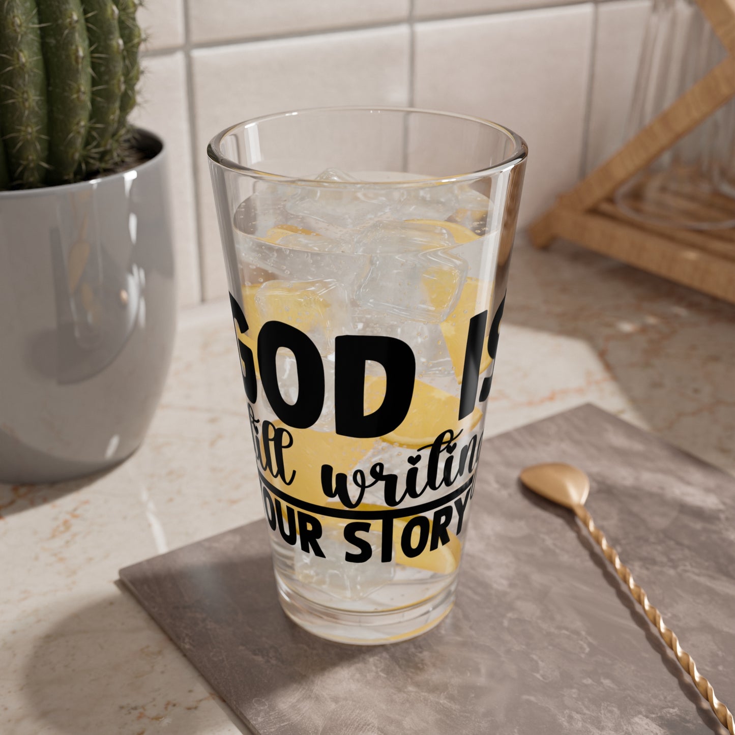 Mixing Glass — “God Is Still Writing Your Story” Inspirational 16oz Pint Glass