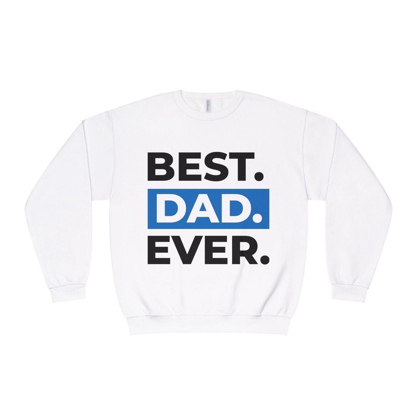 Best. Dad. Ever. Crewneck Sweatshirt