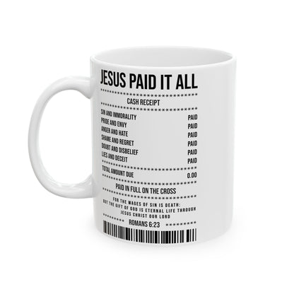 Ceramic Mug — “Jesus Paid It All” Receipt Design (11oz & 15oz)