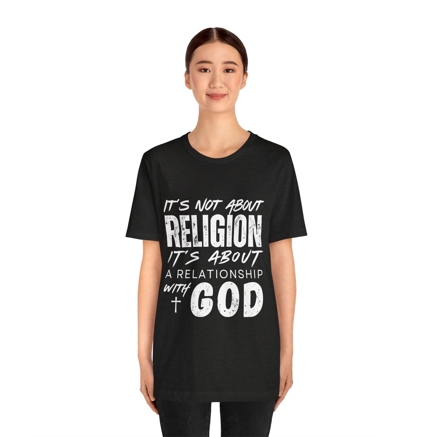 Christian Faith T-Shirt — "It’s Not About Religion, It’s About a Relationship with God"