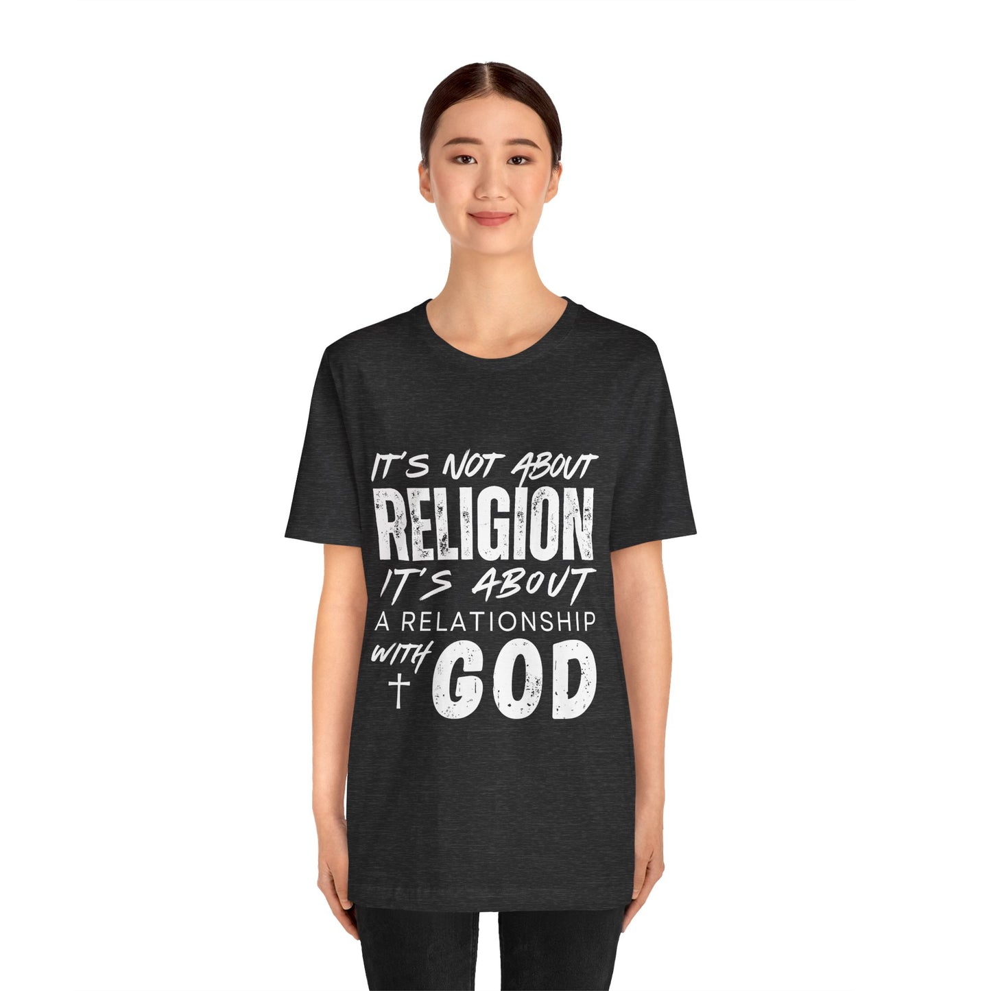 Christian Faith T-Shirt — "It’s Not About Religion, It’s About a Relationship with God"