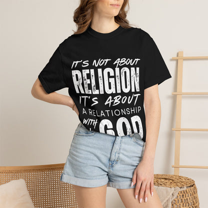 Christian T-Shirt — "It’s Not About Religion It’s About A Relationship With God"