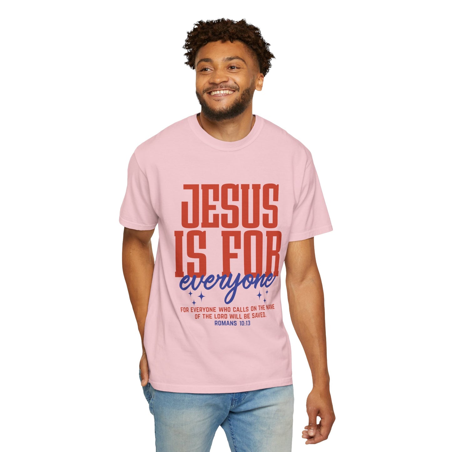 Jesus Is For Everyone T-Shirt — Christian Faith Graphic Tee (Romans 10:13)