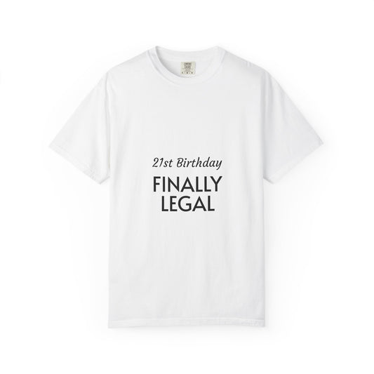 Finally Legal 21st Birthday T-Shirt