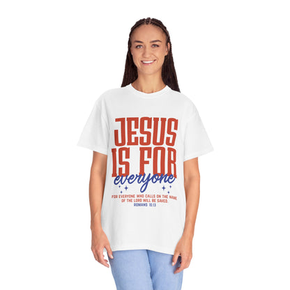 Jesus Is For Everyone T-Shirt — Christian Faith Graphic Tee (Romans 10:13)