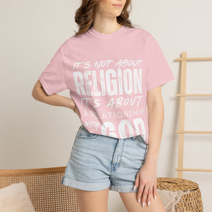 Christian T-Shirt — "It’s Not About Religion It’s About A Relationship With God"