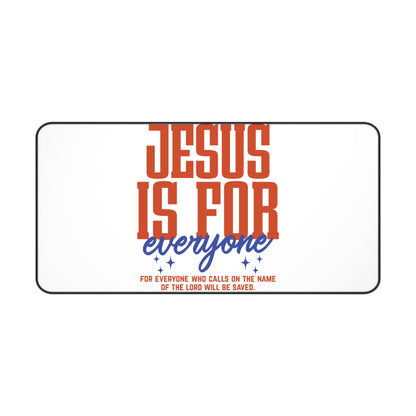 Desk Mat — "Jesus Is For Everyone" Christian Desk Mat (Romans 10:13)
