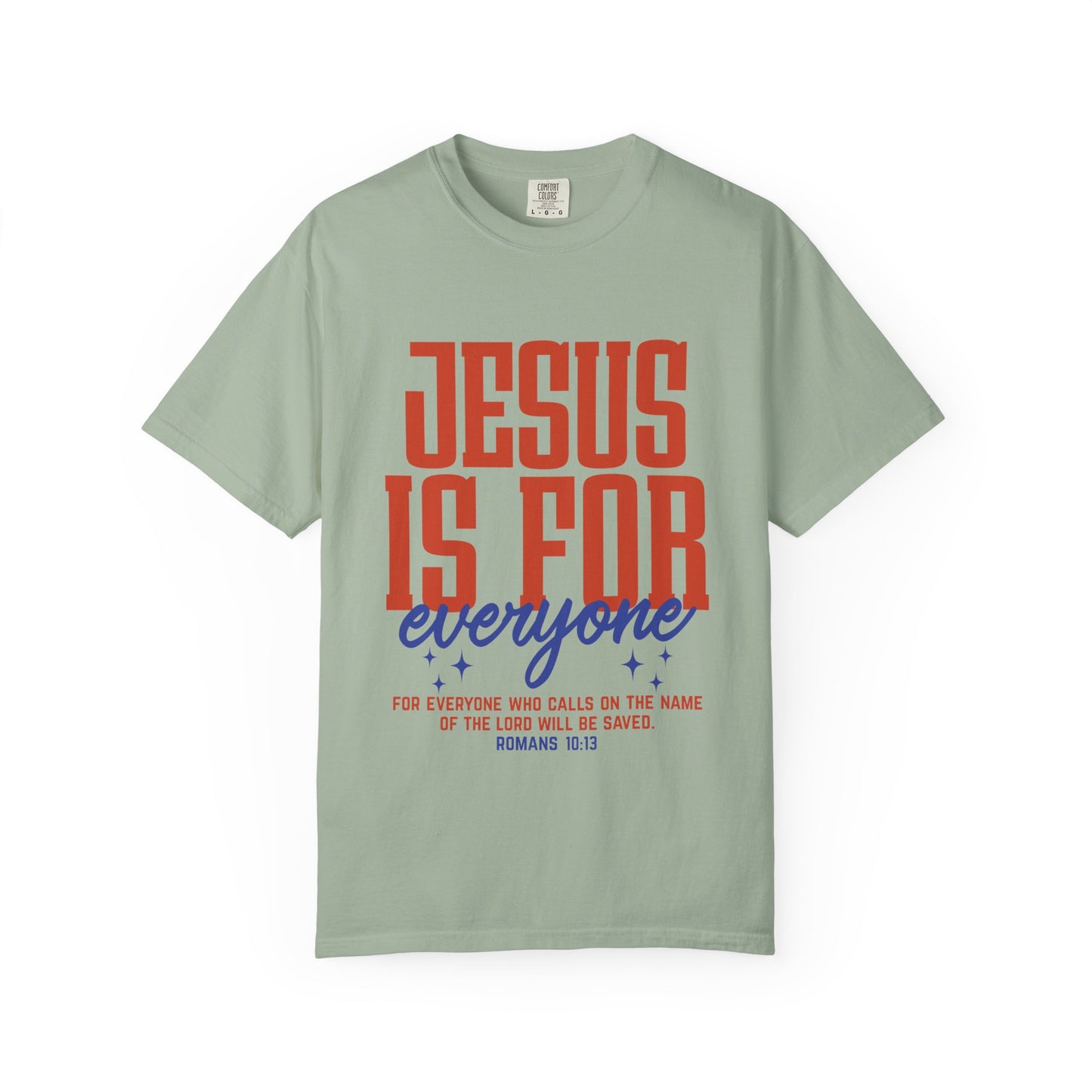 Jesus Is For Everyone T-Shirt — Christian Faith Graphic Tee (Romans 10:13)