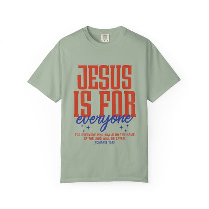 Jesus Is For Everyone T-Shirt — Christian Faith Graphic Tee (Romans 10:13)
