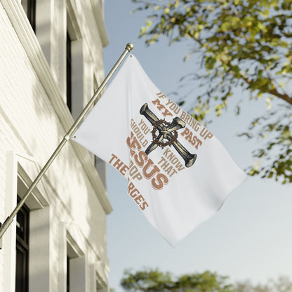 Christian Cross Flag – “If You Bring Up My Past You Should Know That Jesus Drop The Charges” Double-Sided Garden Flag