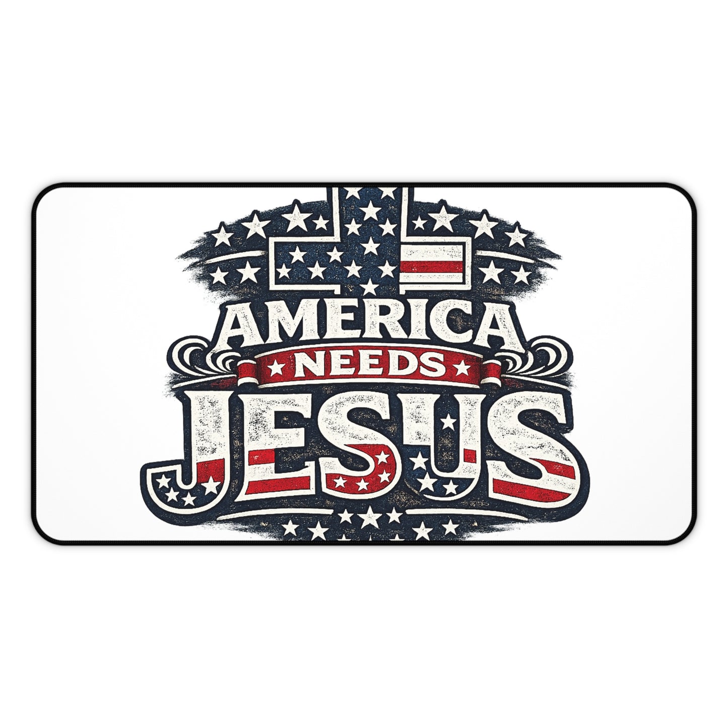 Desk Mat — "America Needs Jesus" Patriotic Christian Desk Mat