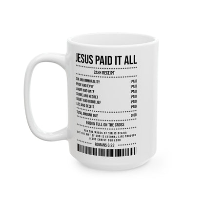 Ceramic Mug — “Jesus Paid It All” Receipt Design (11oz & 15oz)