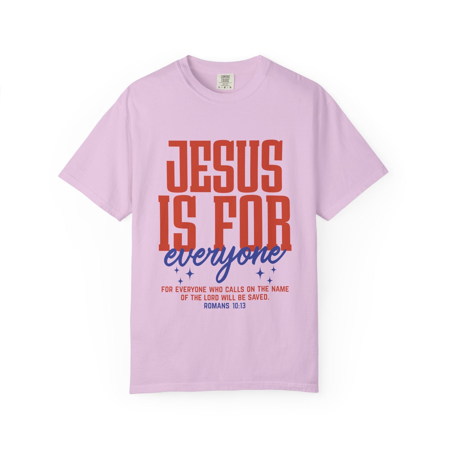 Jesus Is For Everyone T-Shirt — Christian Faith Graphic Tee (Romans 10:13)