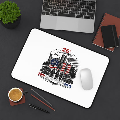 25th Anniversary 9/11 Memorial Desk Mat — Never Forget 2001–2026