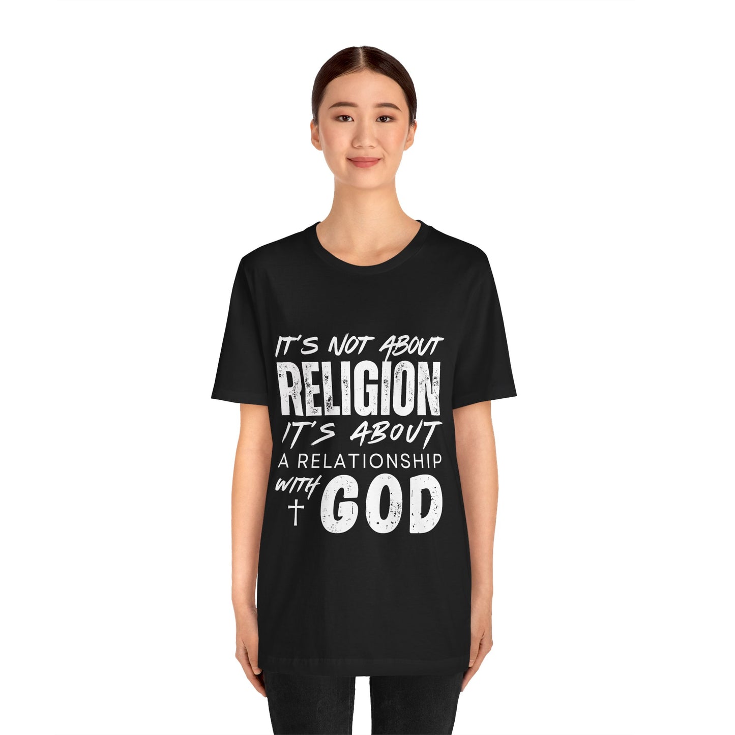 Christian Faith T-Shirt — "It’s Not About Religion, It’s About a Relationship with God"
