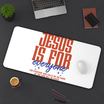 Desk Mat — "Jesus Is For Everyone" Christian Desk Mat (Romans 10:13)