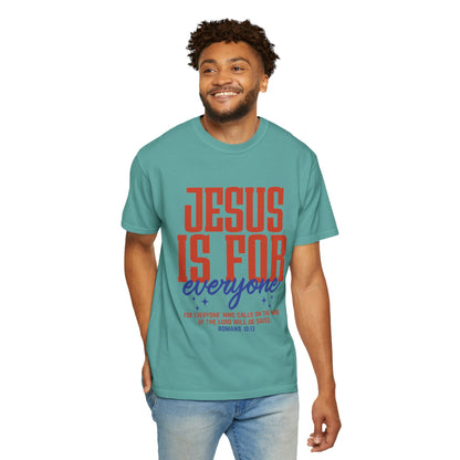 Jesus Is For Everyone T-Shirt — Christian Faith Graphic Tee (Romans 10:13)