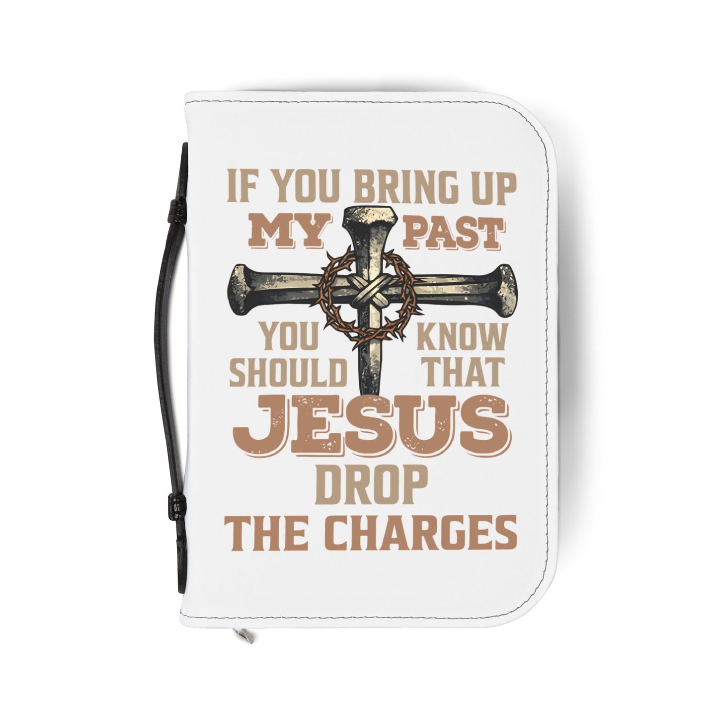 Bible Cover — "If You Bring Up My Past You Should Know That Jesus Drop the Charges" Cross Design
