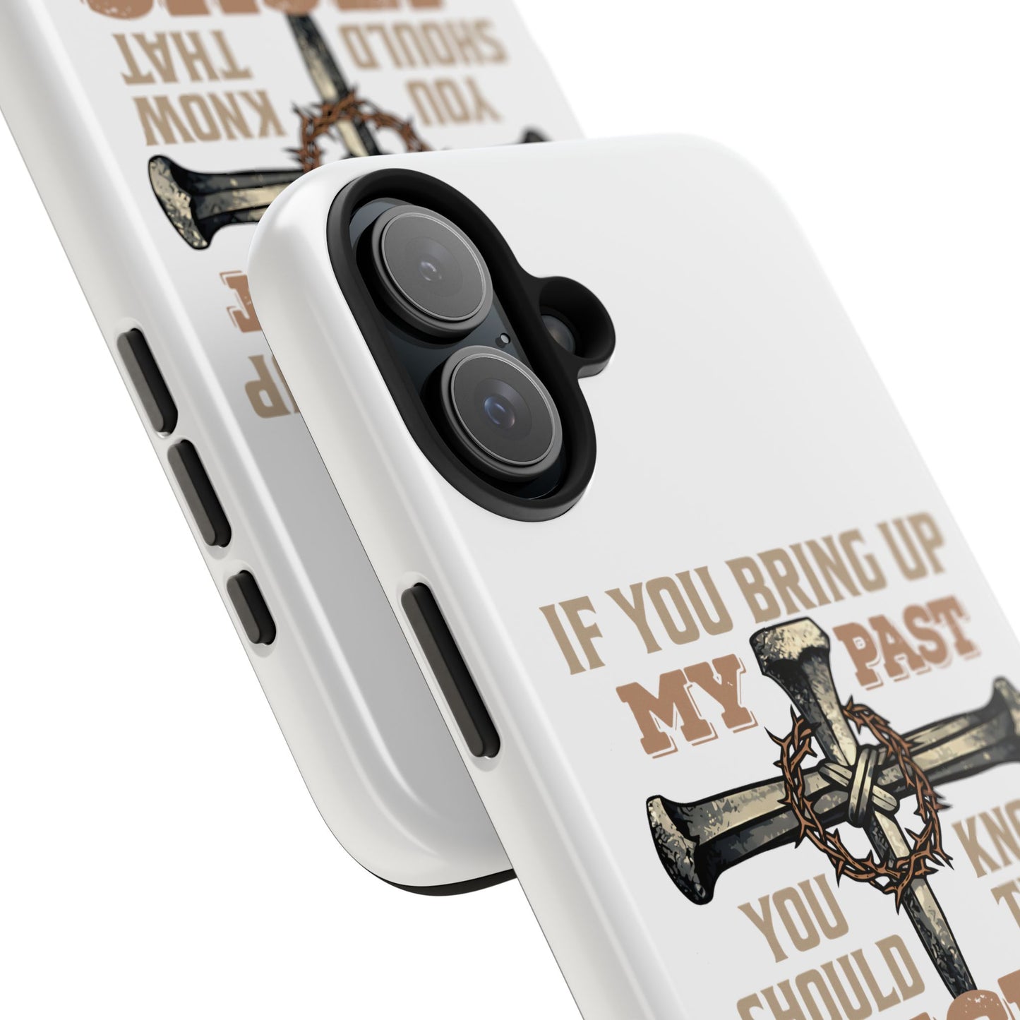 Christian Cross Phone Case — "If You Bring Up My Past You Should Know That Jesus Drop the Charges" Tough Case