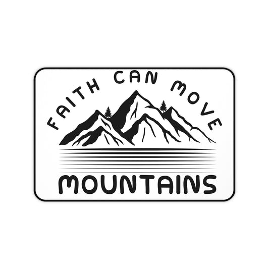 Desk Mat - Faith Can Move Mountains Mountain Graphic Desk Mat
