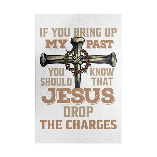 Christian Cross Puzzle — "If You Bring Up My Past You Should Know That Jesus Drop The Charges" Religious Jigsaw