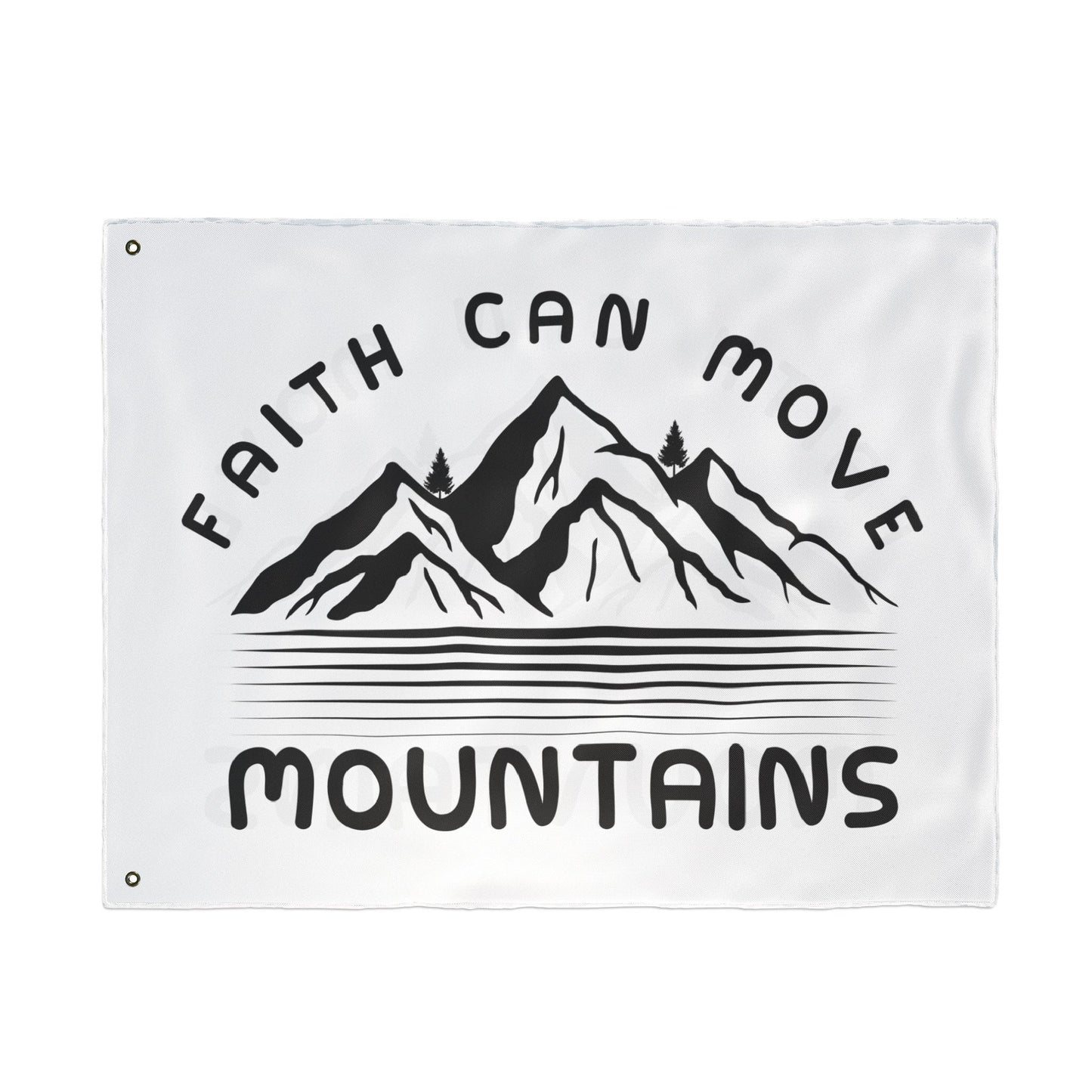 Double-Sided Flag — "Faith Can Move Mountains" Inspirational Outdoor Banner