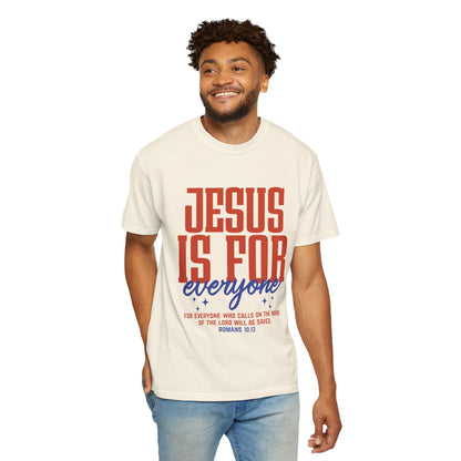 Jesus Is For Everyone T-Shirt — Christian Faith Graphic Tee (Romans 10:13)