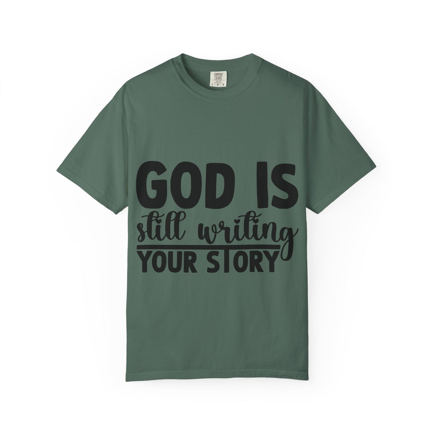 T-Shirt - "God Is Still Writing Your Story" Inspirational Christian Tee