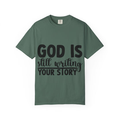 T-Shirt - "God Is Still Writing Your Story" Inspirational Christian Tee