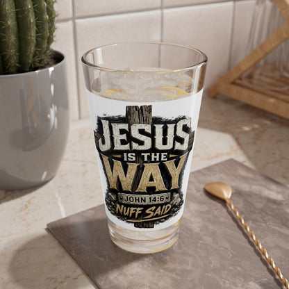 Mixing Glass – "Jesus Is The Way" 16oz Faith Pint Glass (John 14:6)