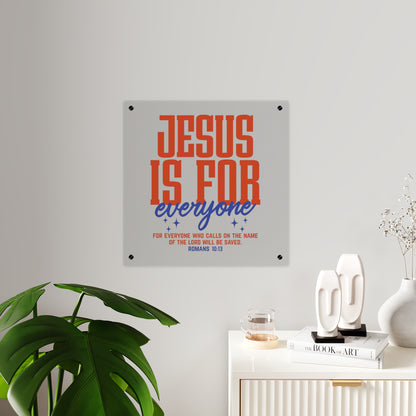 Acrylic Wall Art Panel — "Jesus Is For Everyone" Inspirational Christian Plaque (Romans 10:13)