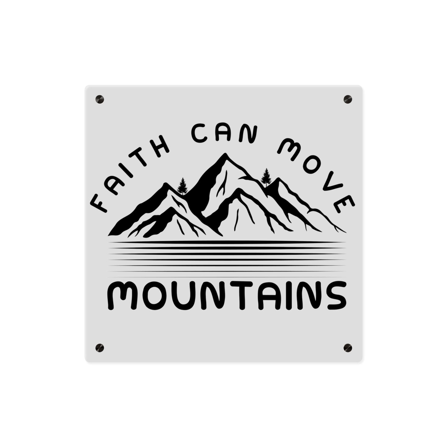 Faith Can Move Mountains Acrylic Wall Art — Inspirational Mountain Quote Panel
