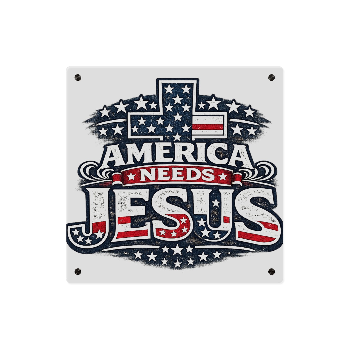 America Needs Jesus Acrylic Wall Art Panel — Patriotic Christian Cross Decor