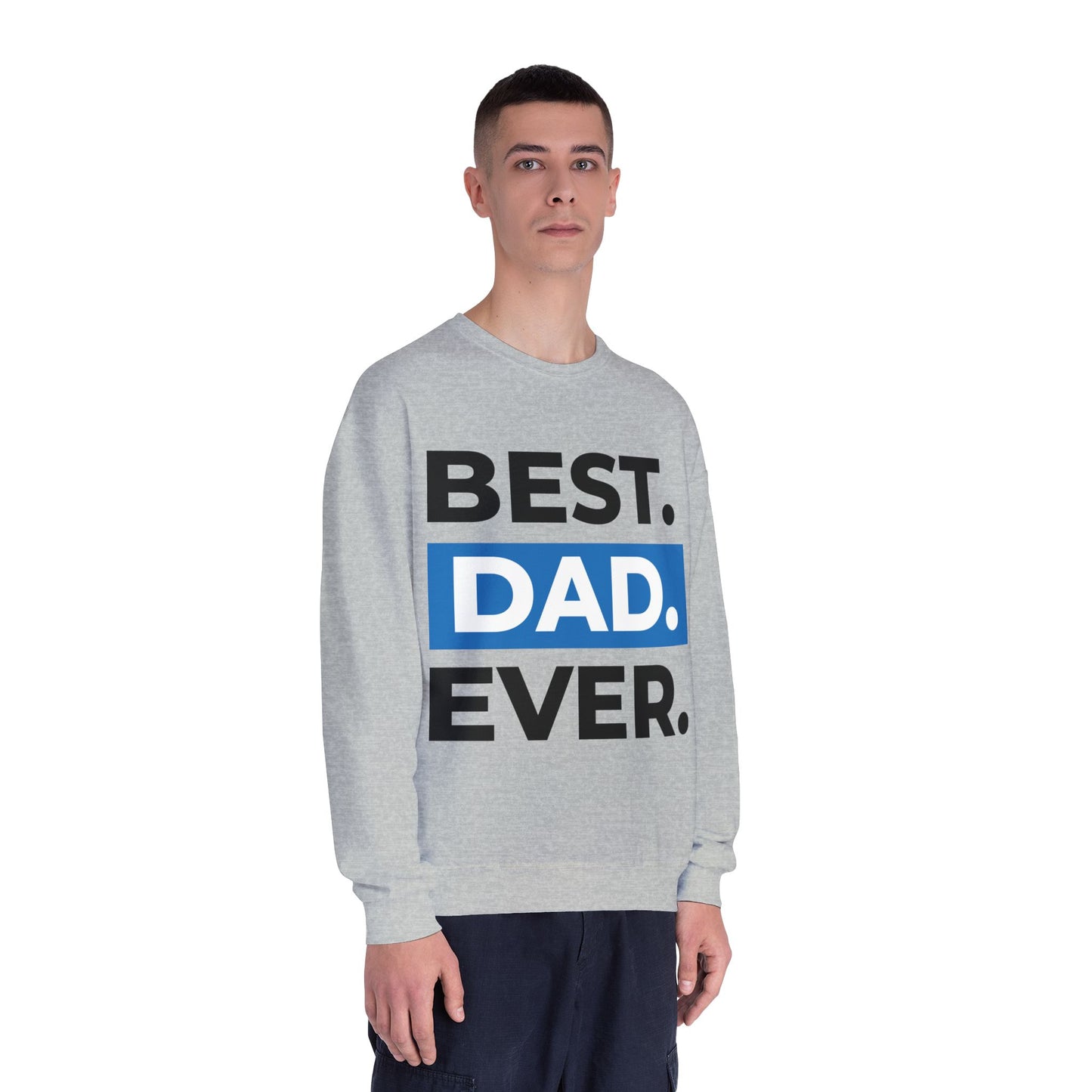 Best. Dad. Ever. Crewneck Sweatshirt
