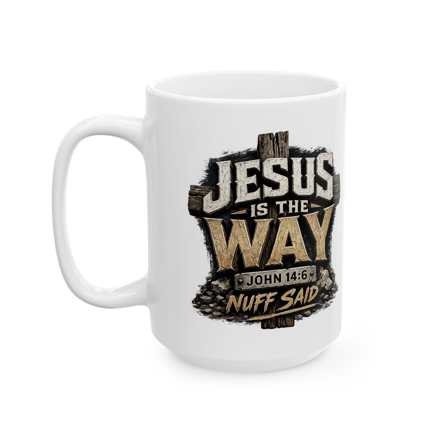Jesus Is The Way Ceramic Mug – Faith Christian Coffee Cup (11oz/15oz)