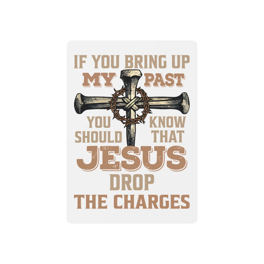 Christian Faith Poker Playing Cards – "If You Bring Up My Past… Jesus Drop the Charges" Card Deck