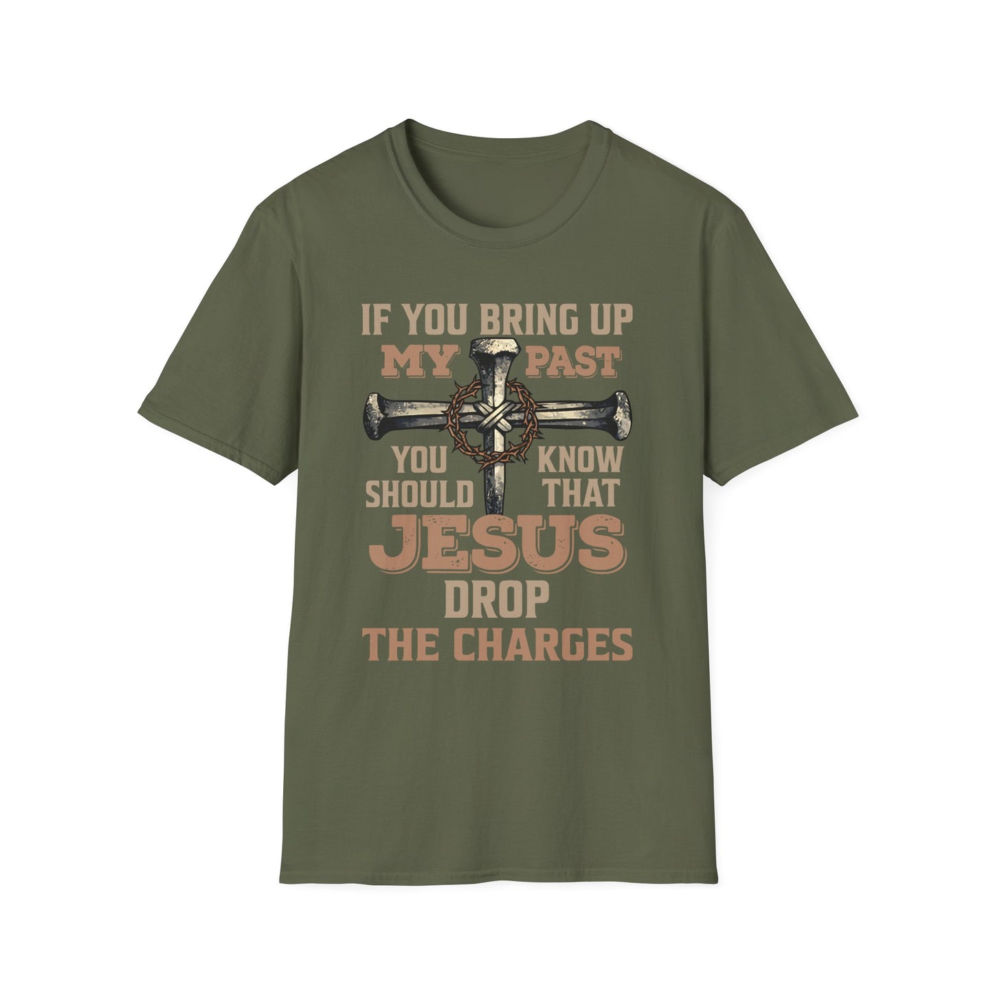 Christian T-Shirt — "If You Bring Up My Past You Should Know That Jesus Dropped the Charges"