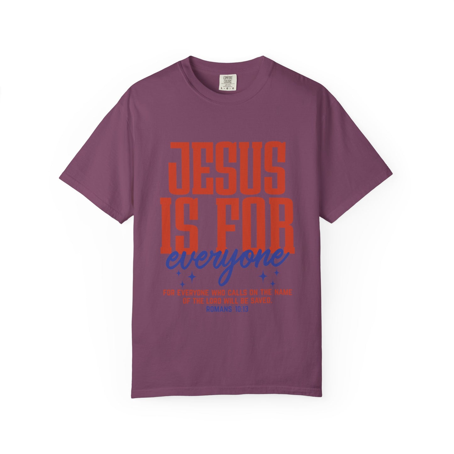 Jesus Is For Everyone T-Shirt — Christian Faith Graphic Tee (Romans 10:13)