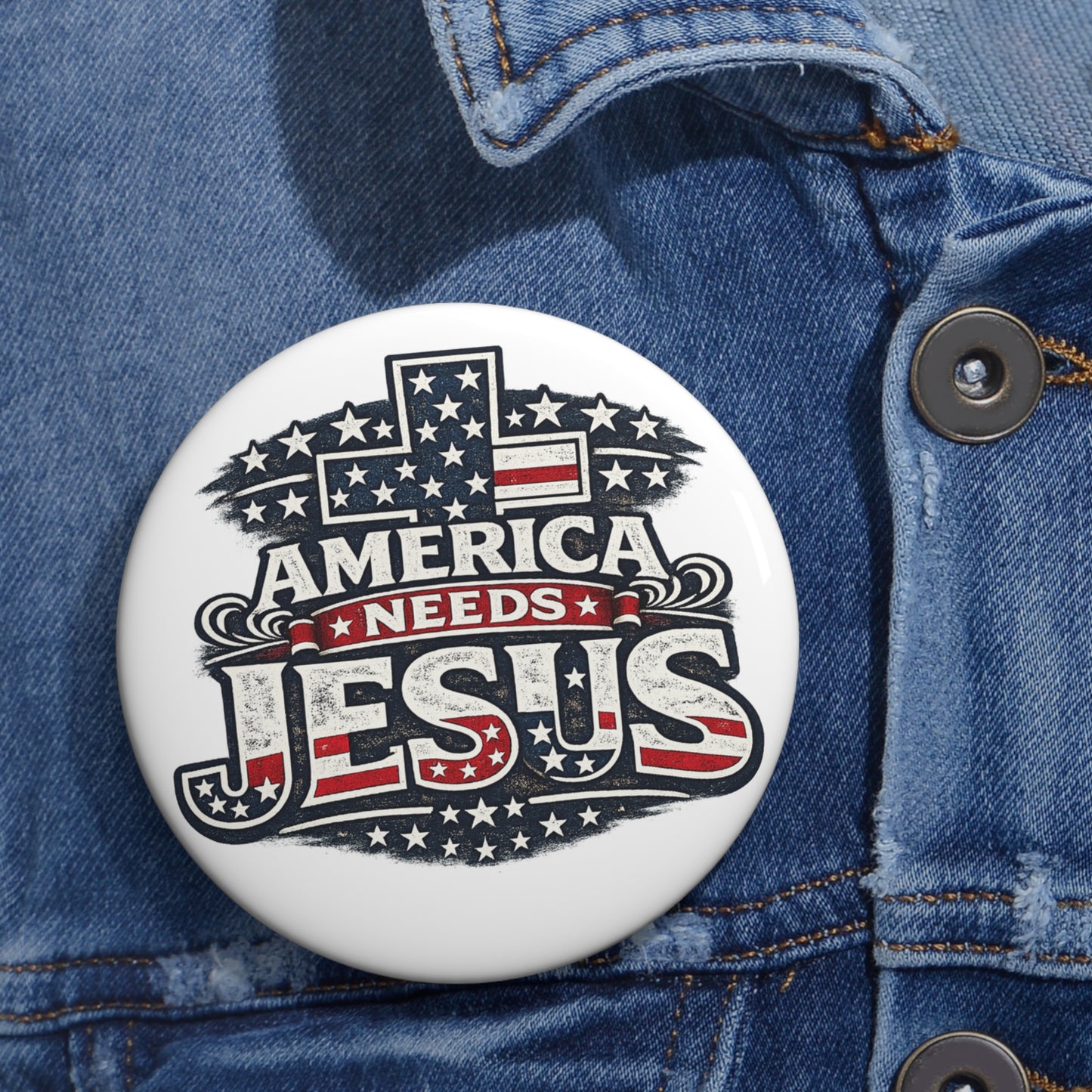 Pin Button — "America Needs Jesus" Patriotic Christian Flag Badge