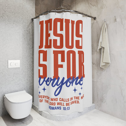 Jesus Is For Everyone Shower Curtain — Christian Faith Bathroom Decor (Romans 10:13)