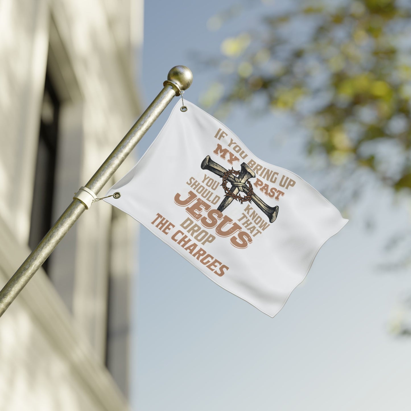 Christian Cross Flag – “If You Bring Up My Past You Should Know That Jesus Drop The Charges” Double-Sided Garden Flag
