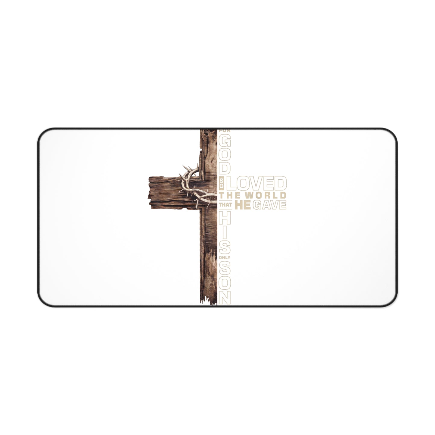 Christian Cross Desk Mat – "God Loved the World He Gave His Son" Inspirational Office Mat