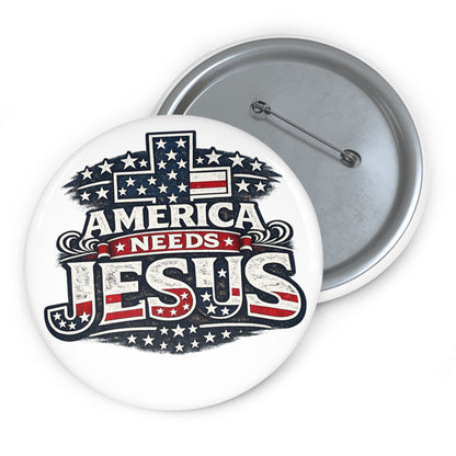 Pin Button — "America Needs Jesus" Patriotic Christian Flag Badge