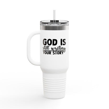 Insulated Travel Mug – “God Is Still Writing Your Story” 40oz Stainless Tumbler