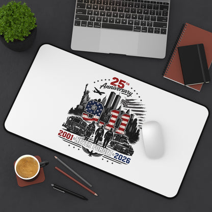 25th Anniversary 9/11 Memorial Desk Mat — Never Forget 2001–2026