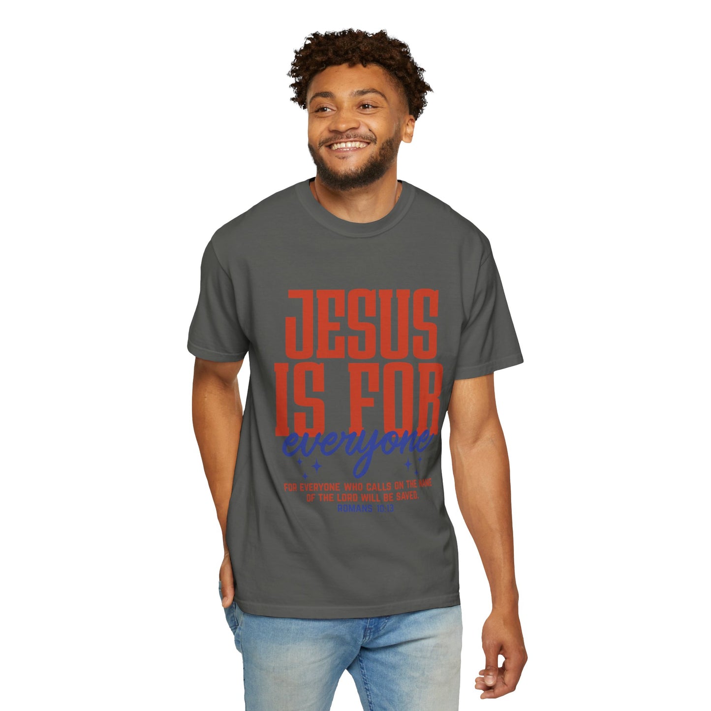 Jesus Is For Everyone T-Shirt — Christian Faith Graphic Tee (Romans 10:13)