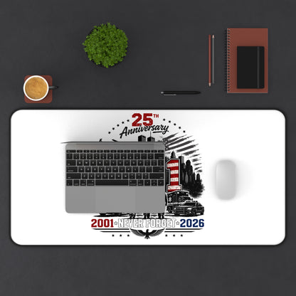 25th Anniversary 9/11 Memorial Desk Mat — Never Forget 2001–2026
