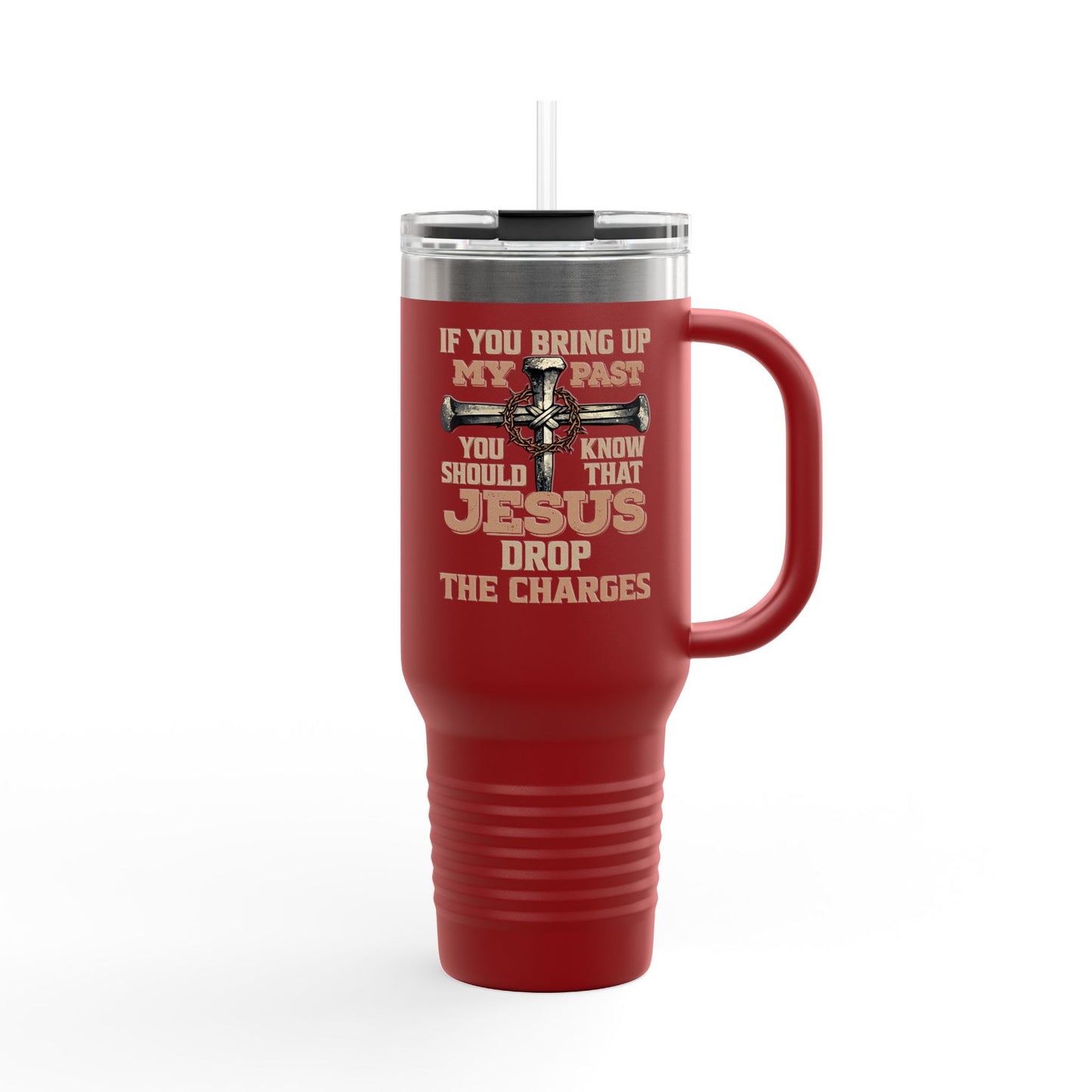 40oz Insulated Travel Mug – "If You Bring Up My Past... Jesus Drop the Charges" Christian Tumbler