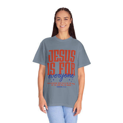 Jesus Is For Everyone T-Shirt — Christian Faith Graphic Tee (Romans 10:13)