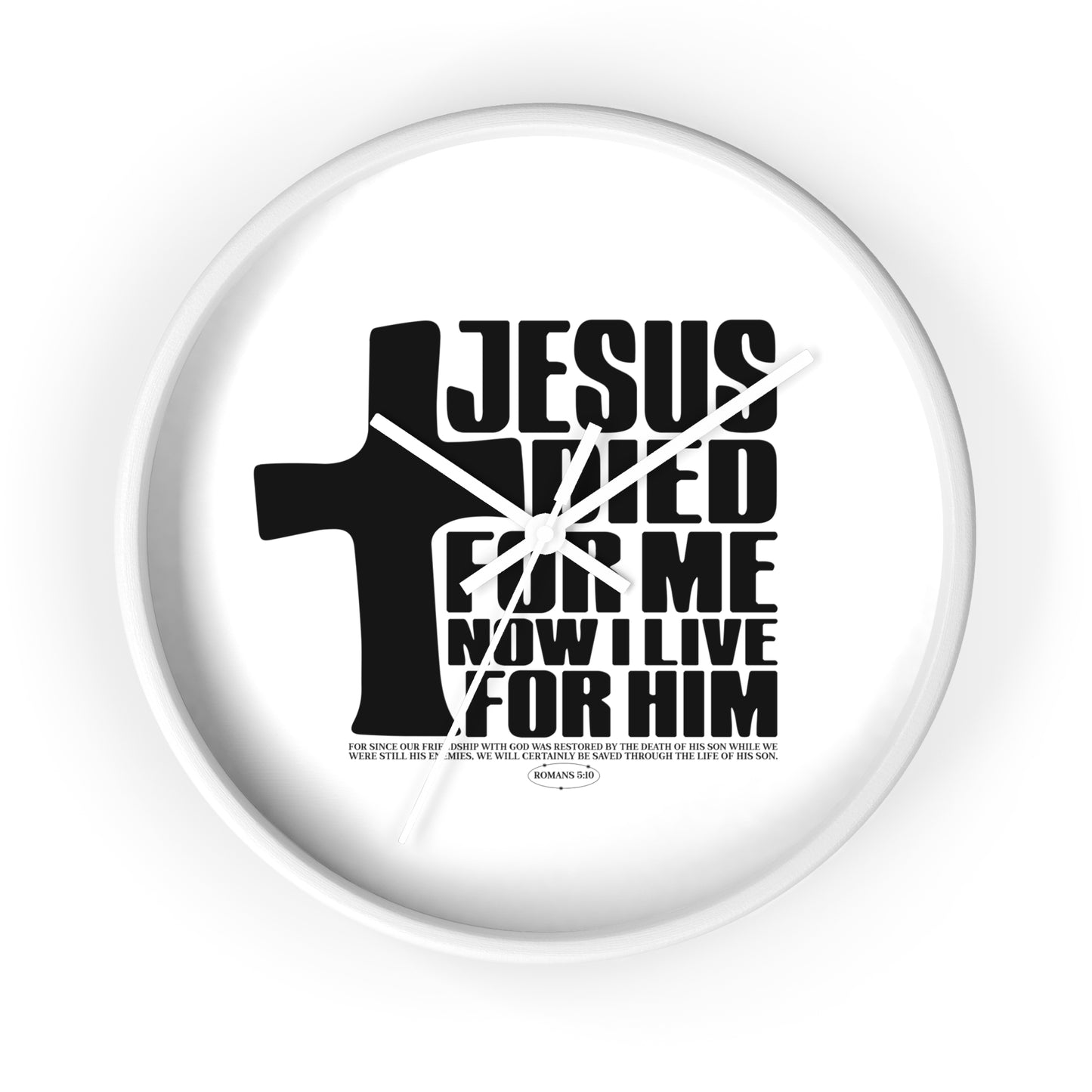Wall Clock — "Jesus Died For Me Now I Live For Him" Christian Cross Wall Clock